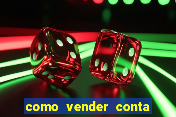 como vender conta de jogo